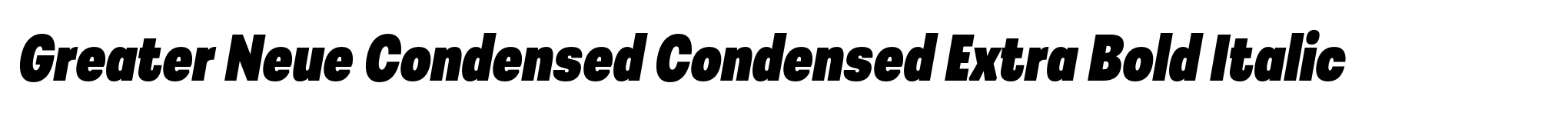Greater Neue Condensed Condensed Extra Bold Italic image